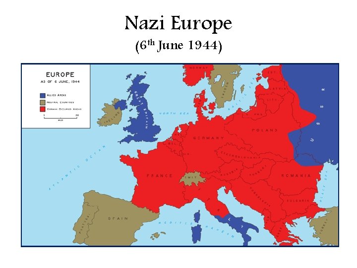 Nazi Europe (6 th June 1944) 