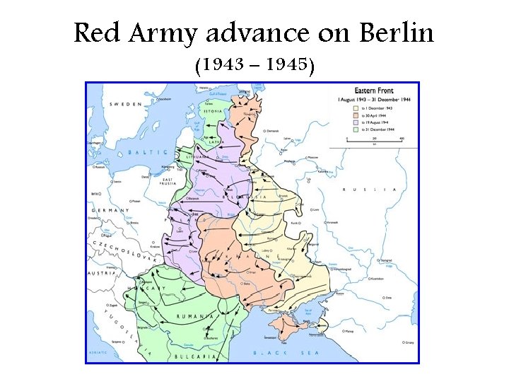 Red Army advance on Berlin (1943 – 1945) 
