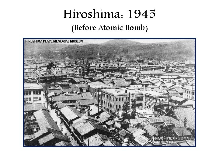 Hiroshima: 1945 (Before Atomic Bomb) 