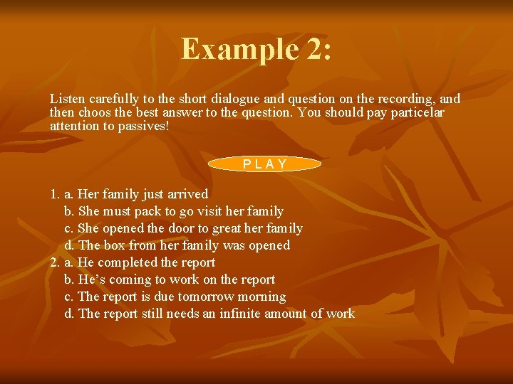 Example 2: Listen carefully to the short dialogue and question on the recording, and