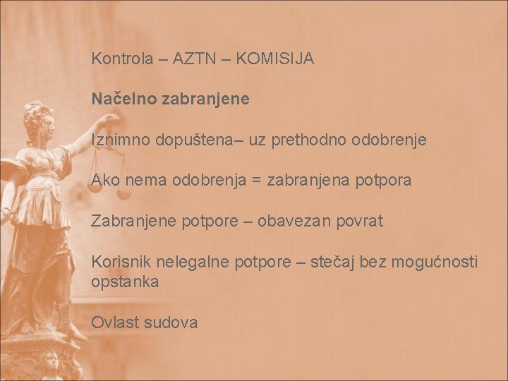 Kontrola – AZTN – KOMISIJA Načelno zabranjene Iznimno dopuštena– uz prethodno odobrenje Ako nema