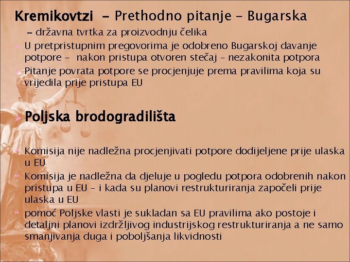 Kremikovtzi - Prethodno pitanje – Bugarska Ø Ø - državna tvrtka za proizvodnju čelika