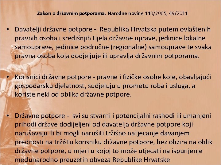 Zakon o državnim potporama, Narodne novine 140/2005, 49/2011 • Davatelji državne potpore - Republika