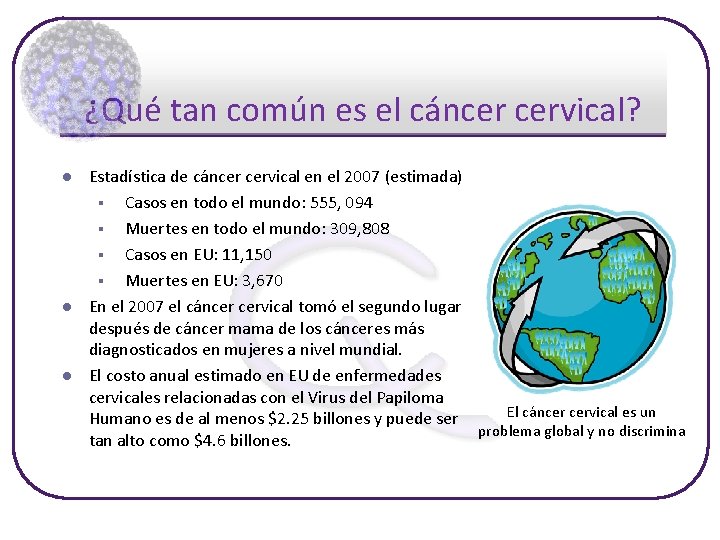 ¿Qué tan común es el cáncer cervical? l l l Estadística de cáncer cervical