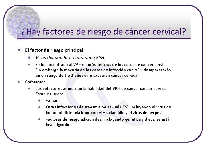 ¿Hay factores de riesgo de cáncer cervical? l El factor de riesgo principal l