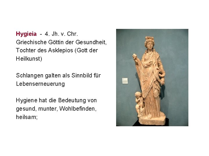 Hygieia - 4. Jh. v. Chr. Griechische Göttin der Gesundheit, Tochter des Asklepios (Gott