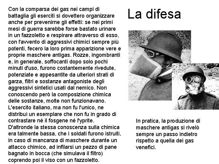 Con la comparsa dei gas nei campi di battaglia gli eserciti si dovettero organizzare