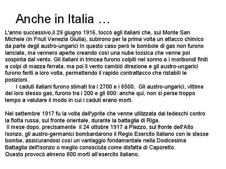 Anche in Italia … L'anno successivo, il 29 giugno 1916, toccò agli italiani che,