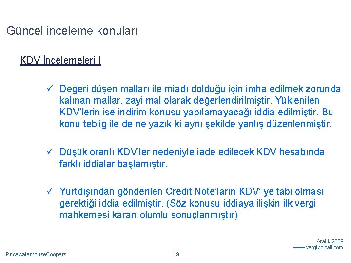 Güncel inceleme konuları KDV İncelemeleri I ü Değeri düşen malları ile miadı dolduğu için