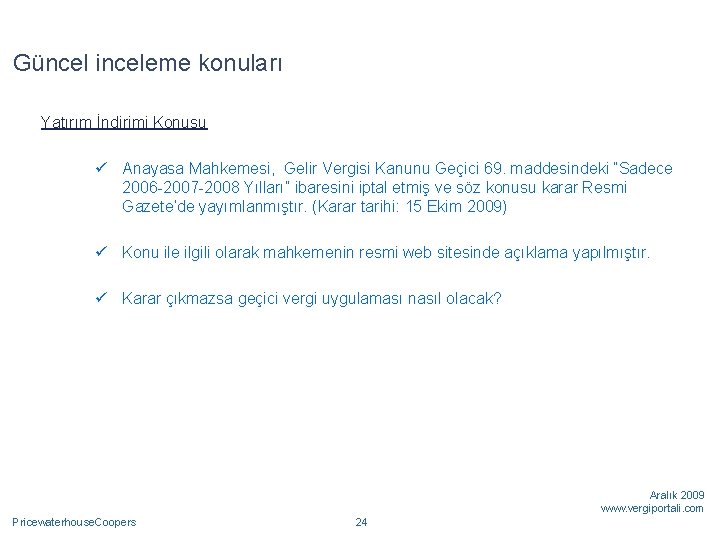 Güncel inceleme konuları Yatırım İndirimi Konusu ü Anayasa Mahkemesi, Gelir Vergisi Kanunu Geçici 69.