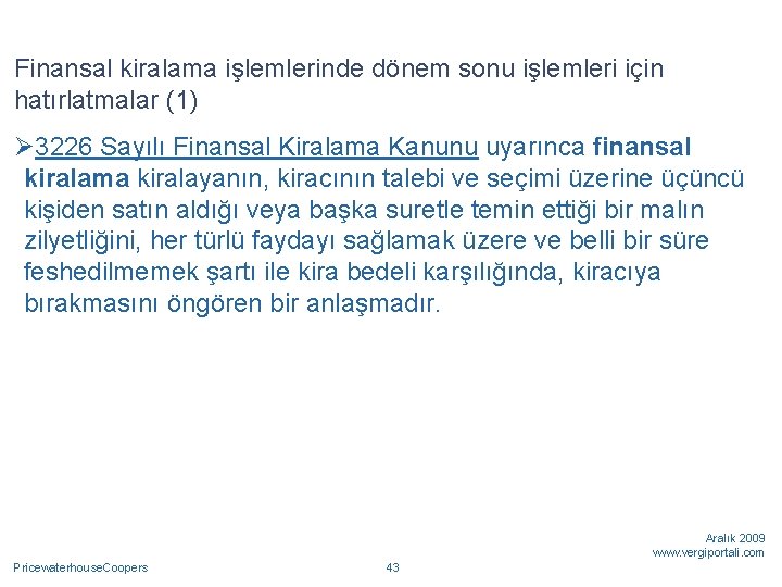 Finansal kiralama işlemlerinde dönem sonu işlemleri için hatırlatmalar (1) Ø 3226 Sayılı Finansal Kiralama