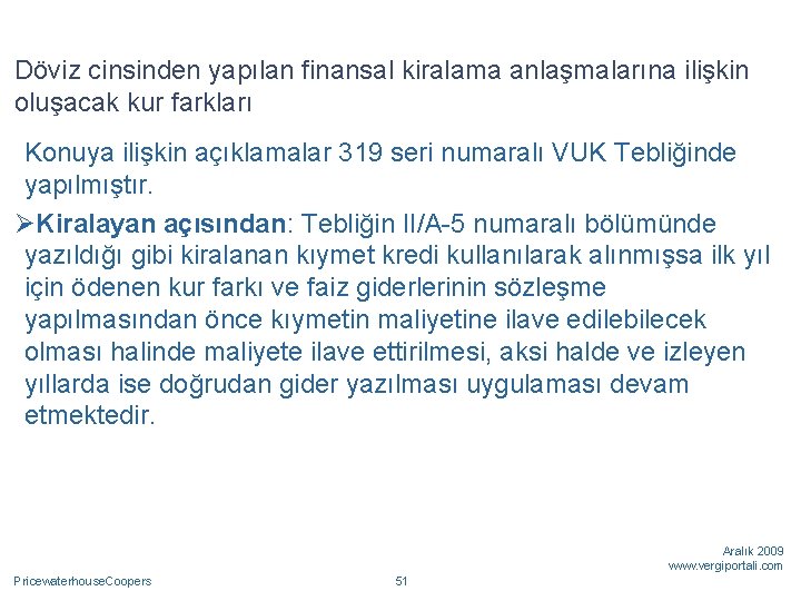 Döviz cinsinden yapılan finansal kiralama anlaşmalarına ilişkin oluşacak kur farkları Konuya ilişkin açıklamalar 319
