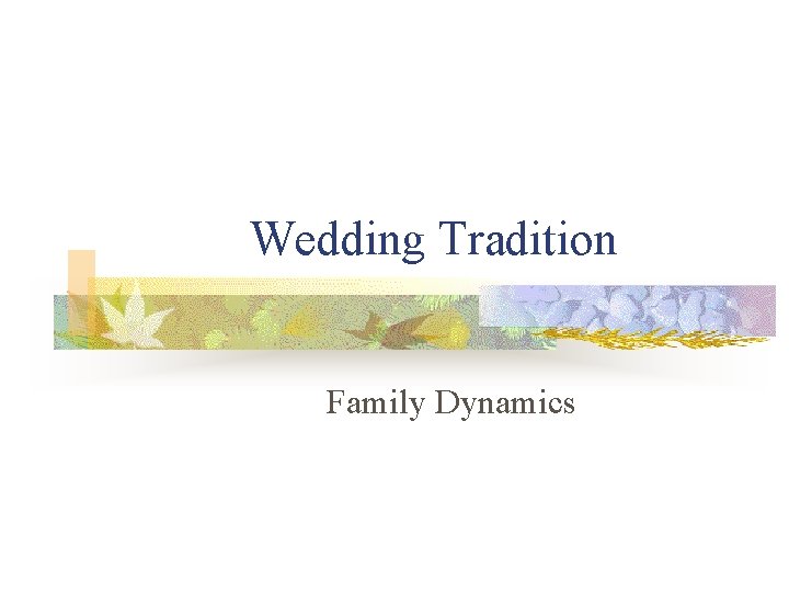 Wedding Tradition Family Dynamics 
