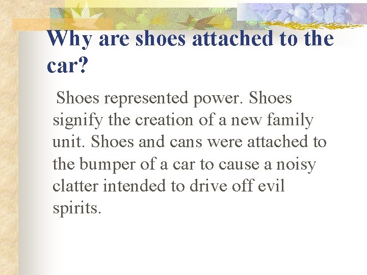 Why are shoes attached to the car? Shoes represented power. Shoes signify the creation