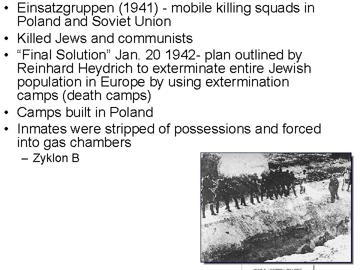  • Einsatzgruppen (1941) - mobile killing squads in Poland Soviet Union • Killed