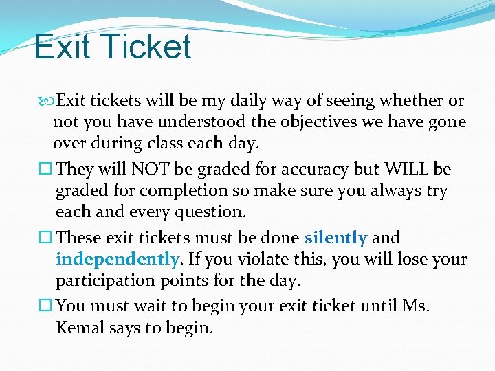 Exit Ticket Exit tickets will be my daily way of seeing whether or not