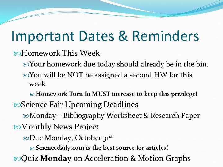 Important Dates & Reminders Homework This Week Your homework due today should already be