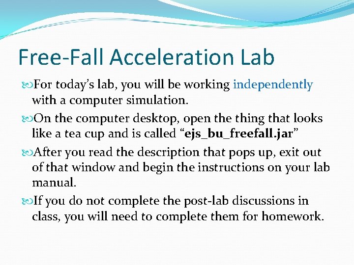 Free-Fall Acceleration Lab For today’s lab, you will be working independently with a computer