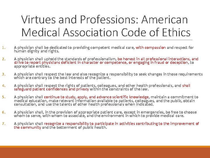 Virtues and Professions: American Medical Association Code of Ethics 1. A physician shall be