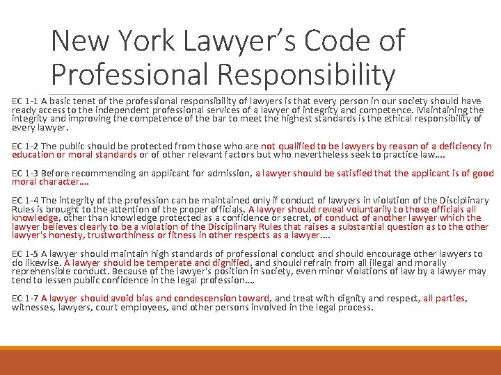 New York Lawyer’s Code of Professional Responsibility EC 1 -1 A basic tenet of