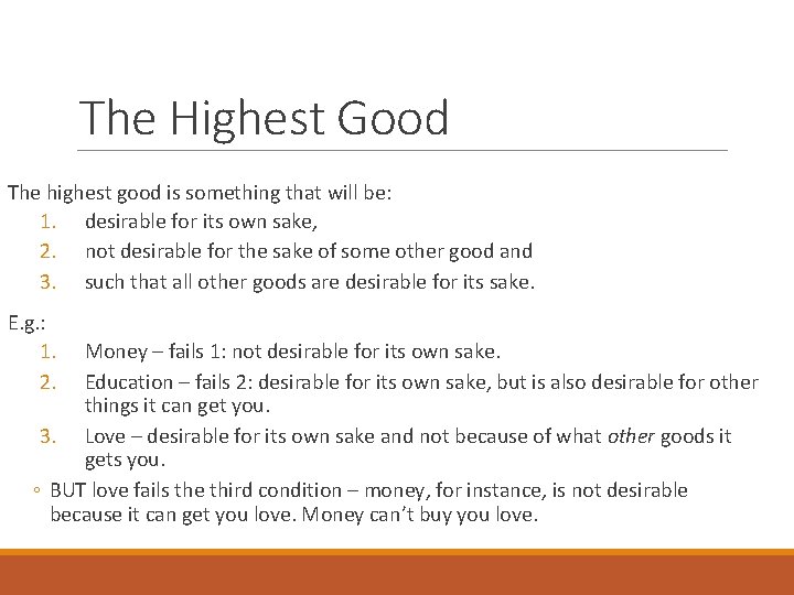 The Highest Good The highest good is something that will be: 1. desirable for