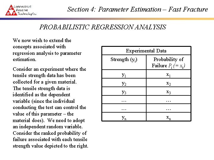 Section 4: Parameter Estimation – Fast Fracture PROBABILISTIC REGRESSION ANALYSIS We now wish to