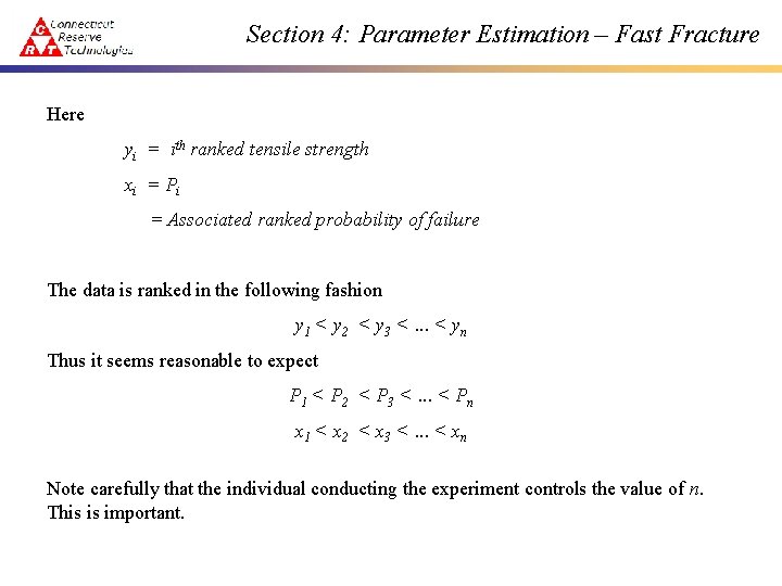 Section 4: Parameter Estimation – Fast Fracture Here yi = ith ranked tensile strength