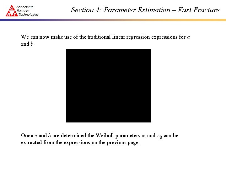 Section 4: Parameter Estimation – Fast Fracture We can now make use of the