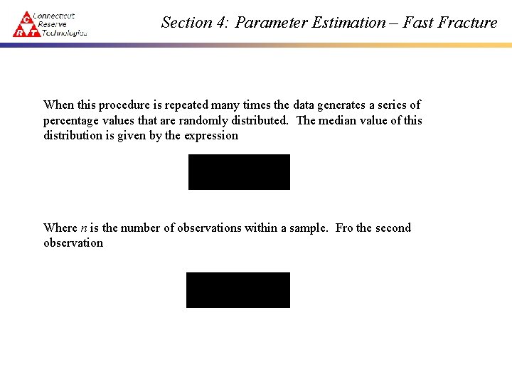 Section 4: Parameter Estimation – Fast Fracture When this procedure is repeated many times