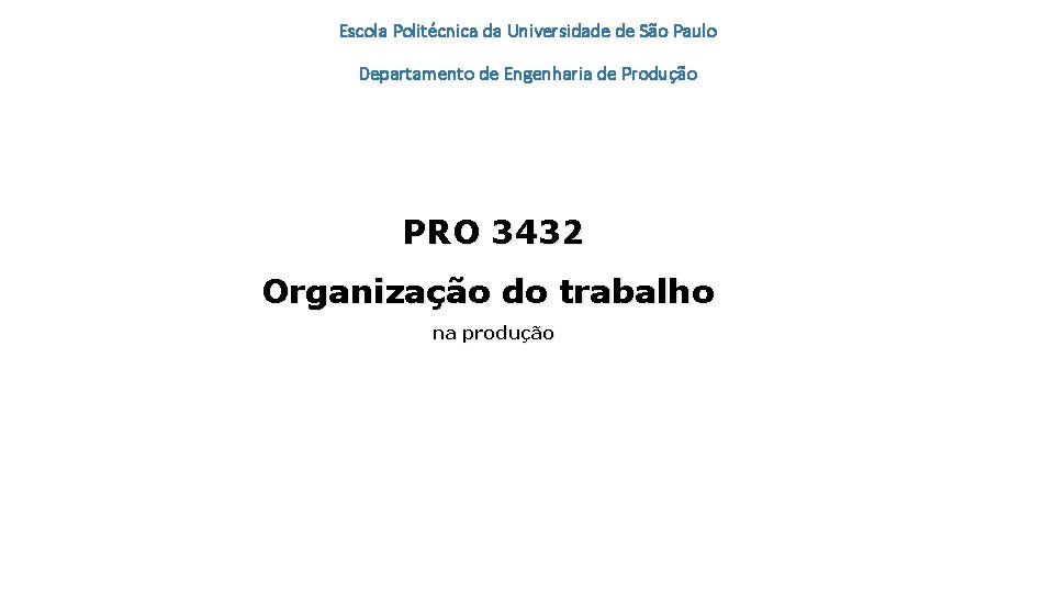 Escola Politécnica da Universidade de São Paulo Departamento de Engenharia de Produção PRO 3432