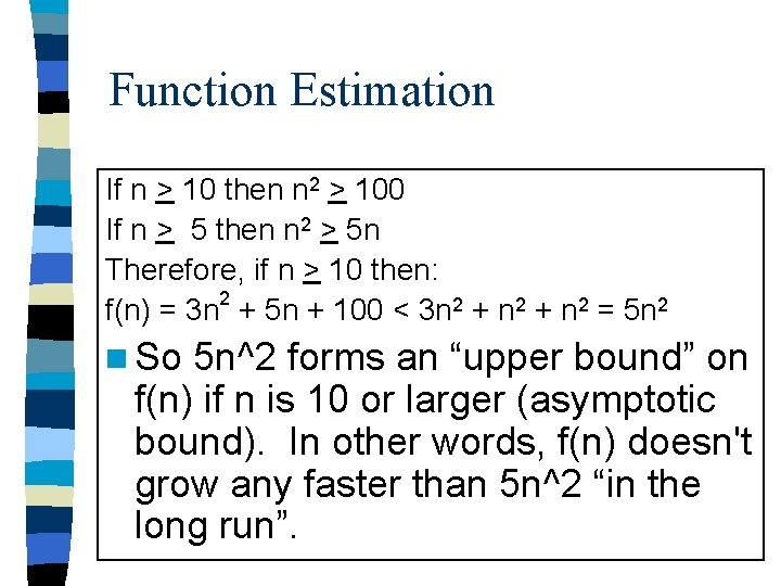 Function Estimation If n > 10 then n 2 > 100 If n >