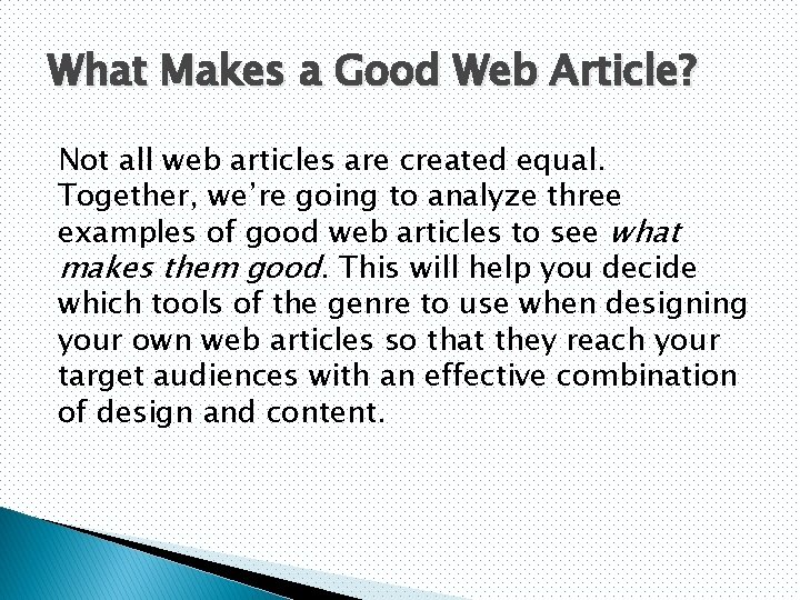 What Makes a Good Web Article? Not all web articles are created equal. Together,