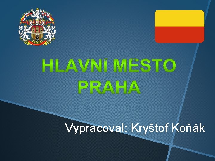 Vypracoval: Kryštof Koňák 