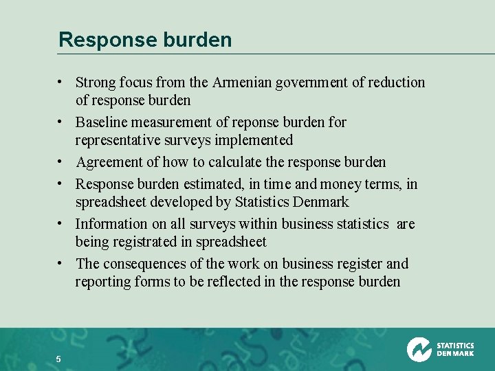 Response burden • Strong focus from the Armenian government of reduction of response burden