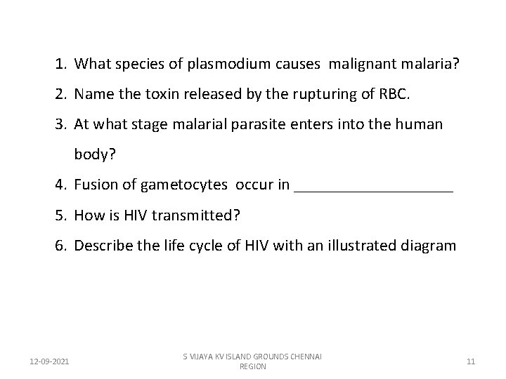 1. What species of plasmodium causes malignant malaria? 2. Name the toxin released by