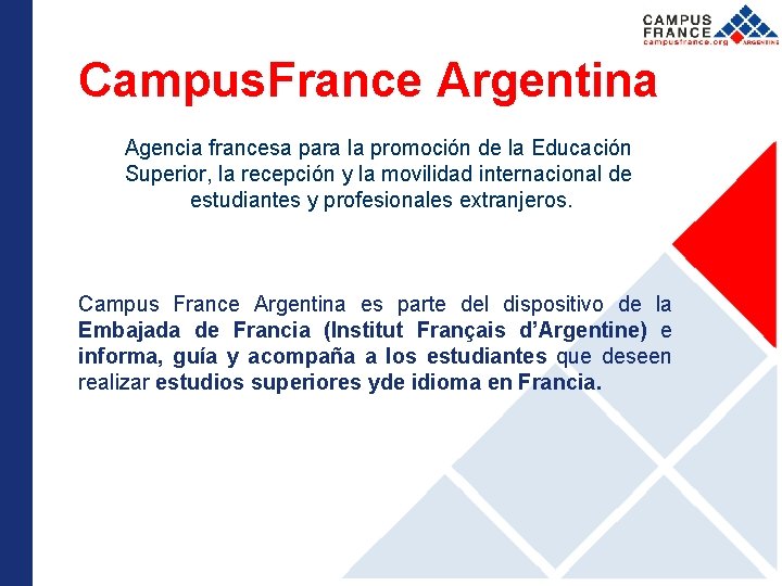 Campus. France Argentina Agencia francesa para la promoción de la Educación Superior, la recepción