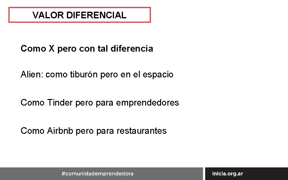 VALOR DIFERENCIAL Como X pero con tal diferencia Alien: como tiburón pero en el