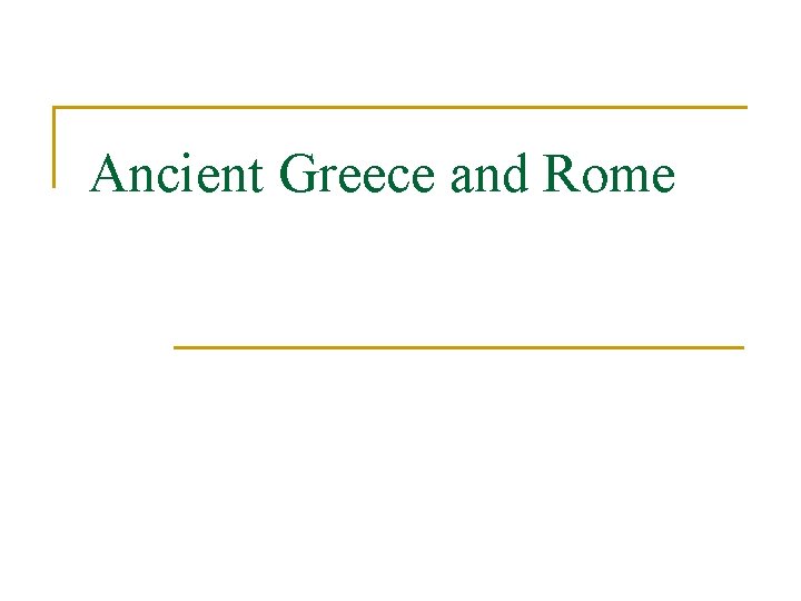 Ancient Greece and Rome 