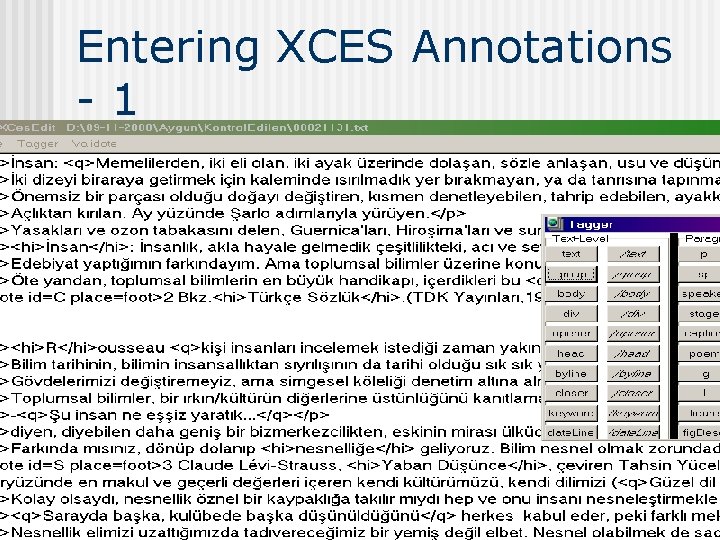 Entering XCES Annotations -1 12. 9. 2021 COGS 523 - Bilge Say 16 