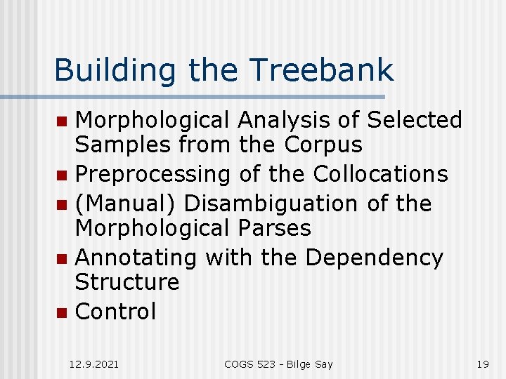 Building the Treebank Morphological Analysis of Selected Samples from the Corpus n Preprocessing of
