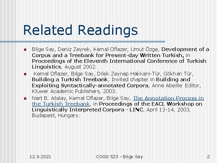 Related Readings n n n Bilge Say, Deniz Zeyrek, Kemal Oflazer, Umut Özge, Development