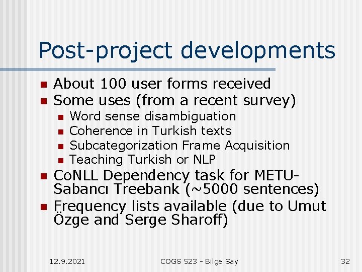 Post-project developments n n About 100 user forms received Some uses (from a recent