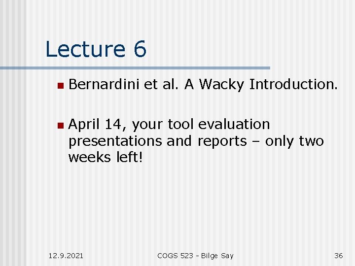 Lecture 6 n n Bernardini et al. A Wacky Introduction. April 14, your tool