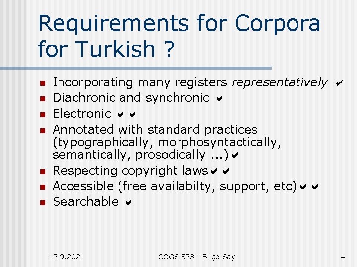 Requirements for Corpora for Turkish ? n n n n Incorporating many registers representatively