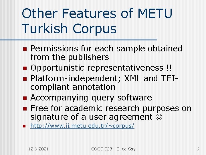 Other Features of METU Turkish Corpus n n n Permissions for each sample obtained