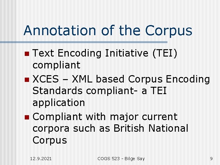 Annotation of the Corpus Text Encoding Initiative (TEI) compliant n XCES – XML based