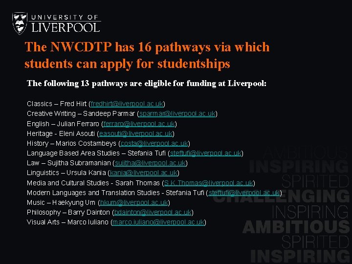 The NWCDTP has 16 pathways via which students can apply for studentships The following