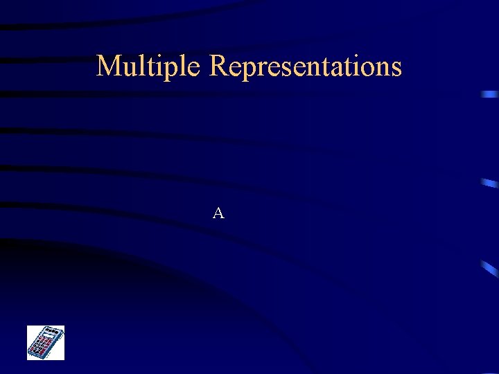 Multiple Representations A 