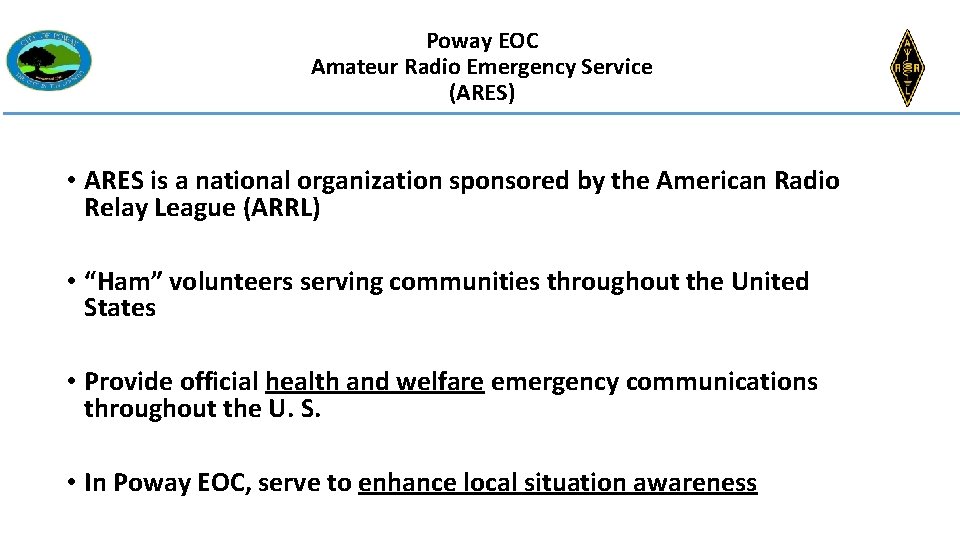 Poway EOC Amateur Radio Emergency Service (ARES) • ARES is a national organization sponsored