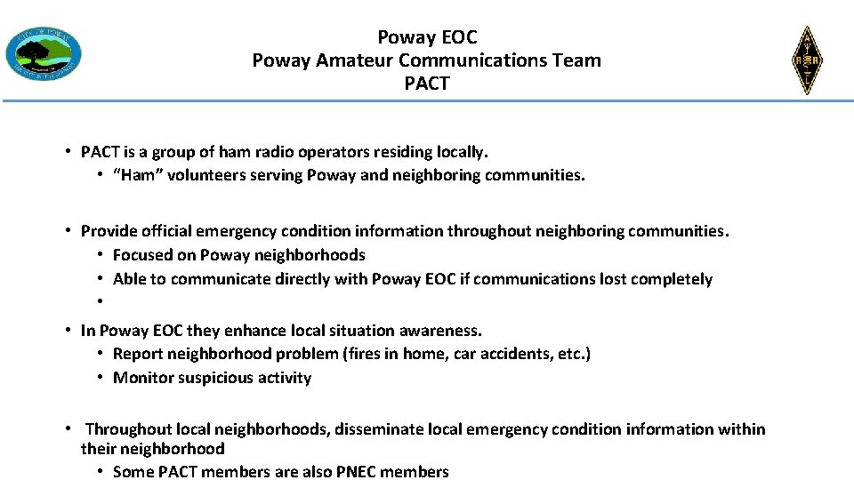 Poway EOC Poway Amateur Communications Team PACT • PACT is a group of ham